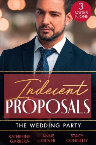 Cover of Indecent Proposals: The Wedding Party