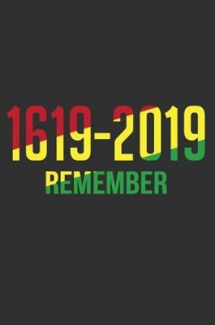 Cover of 1619-2019 Remember