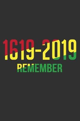 Book cover for 1619-2019 Remember