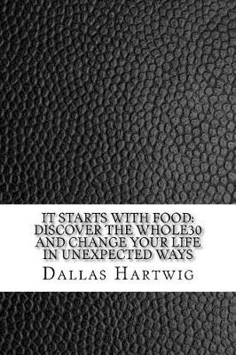It Starts with Food by Dallas Hartwig