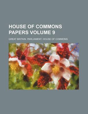 Book cover for House of Commons Papers Volume 9