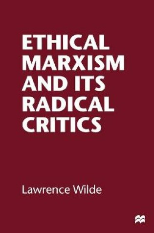 Cover of Ethical Marxism and its Radical Critics