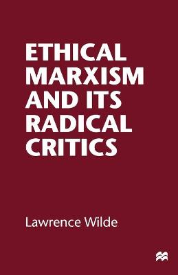 Book cover for Ethical Marxism and its Radical Critics