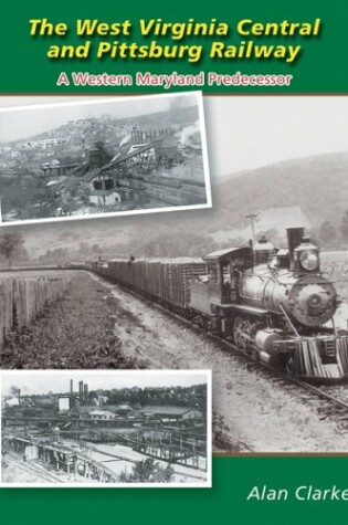 Cover of The West Virginia Central and Pittsburg Railway