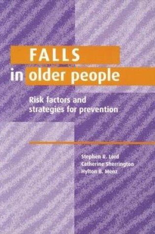 Cover of Falls in Older People: Risk Factors and Strategies for Prevention