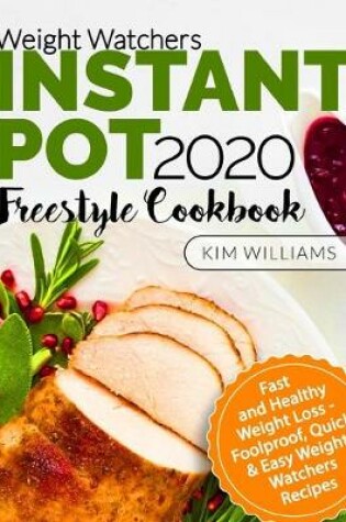Cover of Weight Watchers Instant Pot 2020 Freestyle Cookbook