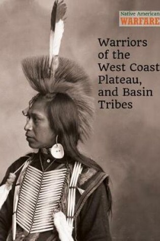 Cover of Warriors of the West Coast, Plateau, and Basin Tribes