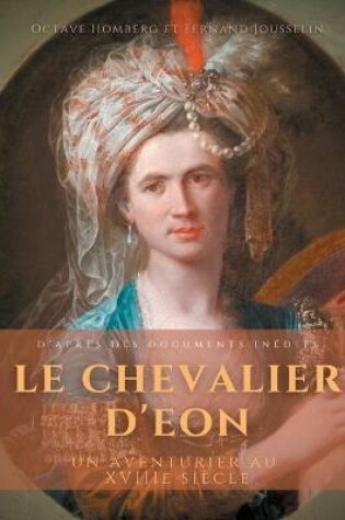 Cover of Le Chevalier d'Eon, un aventurier au XVIIIe siecle