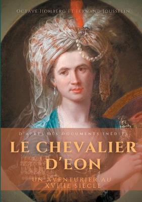 Cover of Le Chevalier d'Eon, un aventurier au XVIIIe siecle