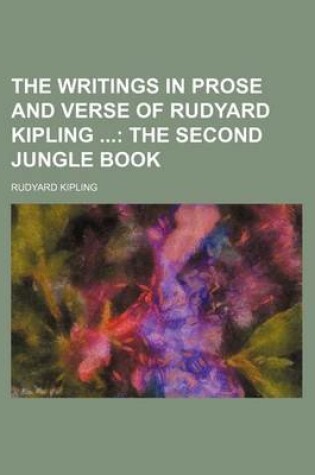 Cover of The Writings in Prose and Verse of Rudyard Kipling (Volume 8); The Second Jungle Book