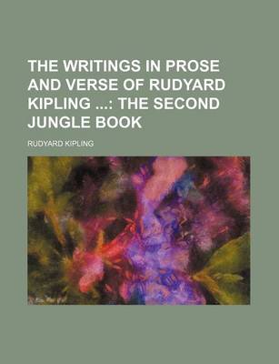 Book cover for The Writings in Prose and Verse of Rudyard Kipling (Volume 8); The Second Jungle Book