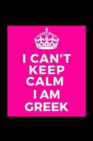 Cover of I Can't Keep Calm I Am Greek