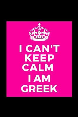 Book cover for I Can't Keep Calm I Am Greek