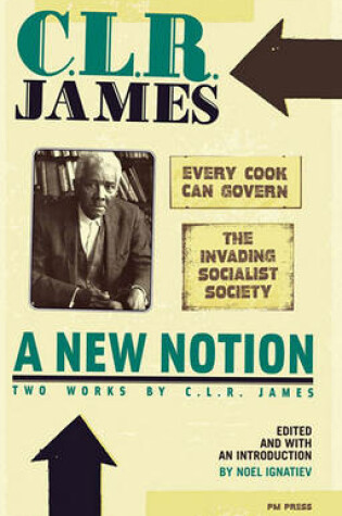 Cover of New Notion, A: Two Works By C.l.r. James