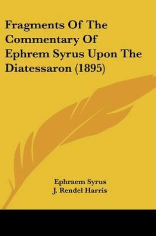 Cover of Fragments of the Commentary of Ephrem Syrus Upon the Diatessaron (1895)