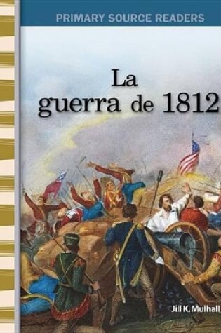 Cover of La guerra de 1812 (The War of 1812) (Spanish Version)