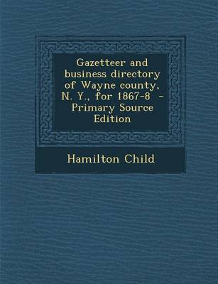 Book cover for Gazetteer and Business Directory of Wayne County, N. Y., for 1867-8