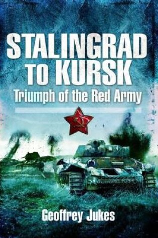 Cover of Stalingrad to Kursk: Triumph of the Red Army