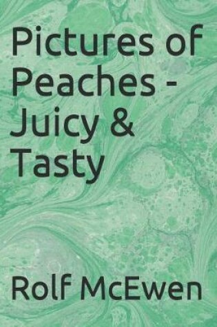 Cover of Pictures of Peaches - Juicy & Tasty