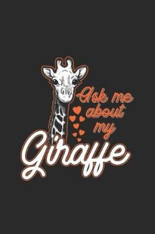 Cover of Ask Me About My Girrafe