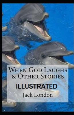 Book cover for When God Laughs & Other Stories Illustarted