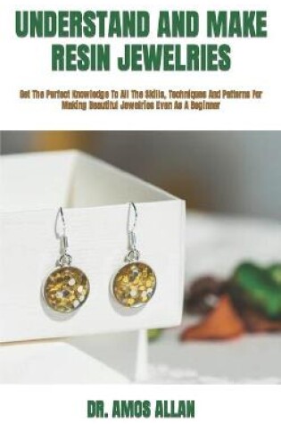 Cover of Understand and Make Resin Jewelries