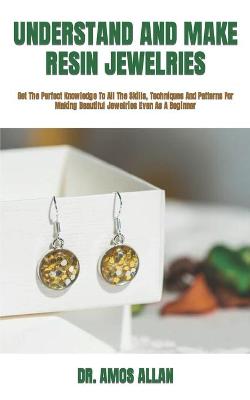 Book cover for Understand and Make Resin Jewelries