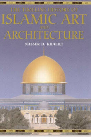 Cover of The Timeline History of Islamic Art and Architecture