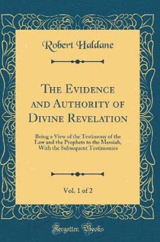 Cover of The Evidence and Authority of Divine Revelation, Vol. 1 of 2