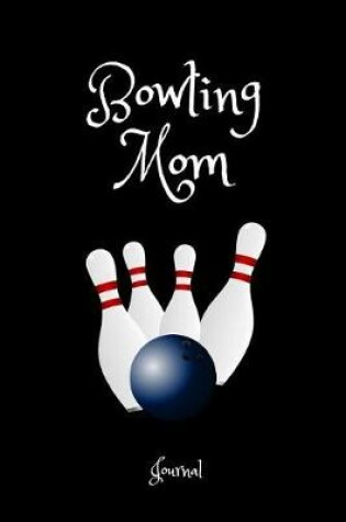 Cover of Bowling Mom Journal