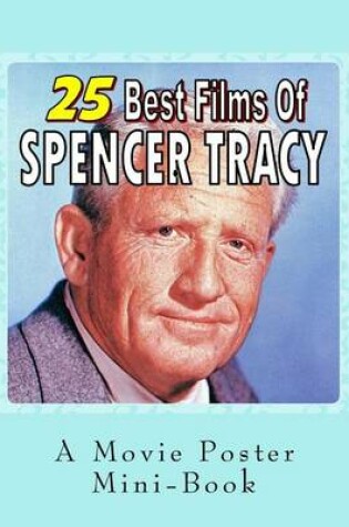 Cover of 25 Best Films Of Spencer Tracy