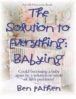 Book cover for The Solution to Everything, Babying