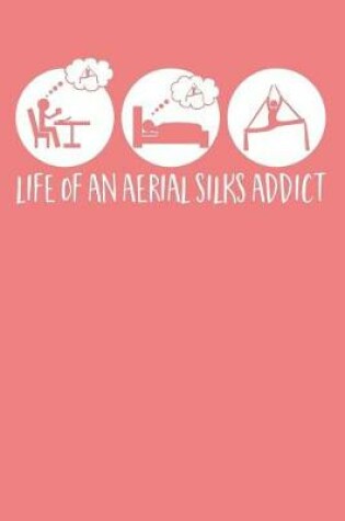 Cover of Life of an Aerial Silks Addict