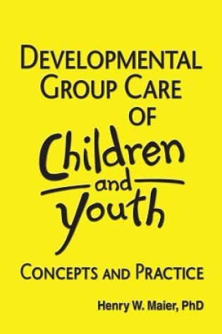 Cover of Developmental Group Care of Children and Youth