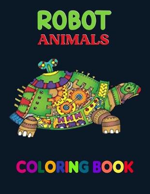 Book cover for Robot Animals Coloring Book