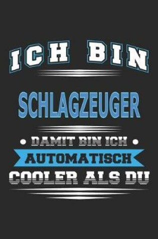 Cover of Ich bin Schlagzeuger Damit bin ich automatisch cooler als du