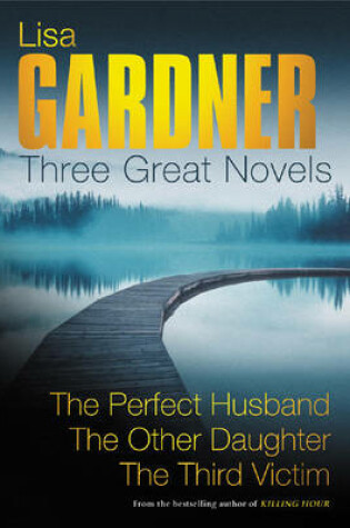 Cover of Lisa Gardner: Three Great Novels