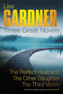 Book cover for Lisa Gardner: Three Great Novels