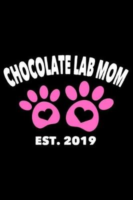 Book cover for Chocolate Lab Mom Est. 2019