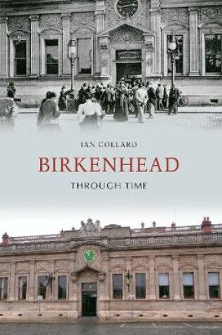 Cover of Birkenhead Through Time