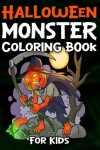 Book cover for Halloween Monster Coloring Book For Kids
