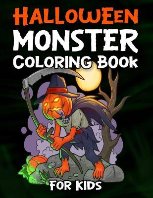 Cover of Halloween Monster Coloring Book For Kids