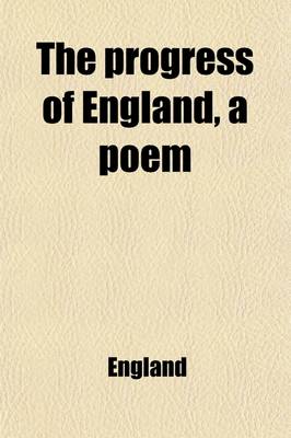 Book cover for The Progress of England; A Poem