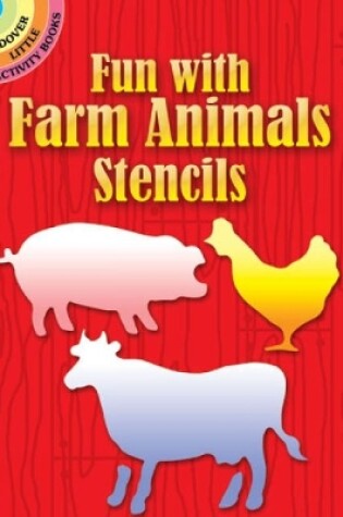 Cover of Fun with Farm Animals Stencils