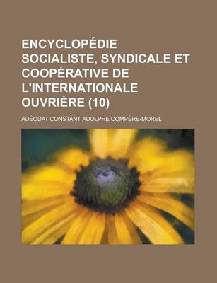 Book cover for Encyclopedie Socialiste, Syndicale Et Cooperative de L'Internationale Ouvriere (10 )