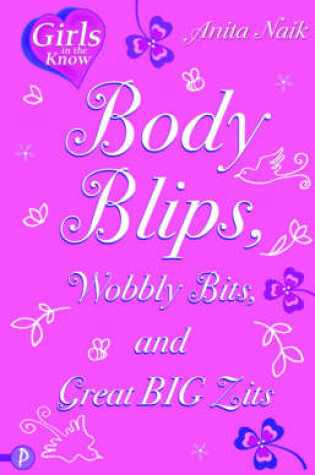 Cover of Body Blips, Wobbly Bits and Great Big Zits