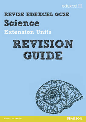 Book cover for Revise Edexcel: Edexcel GCSE Science Extension Units Revision Guide - Print and Digital Pack