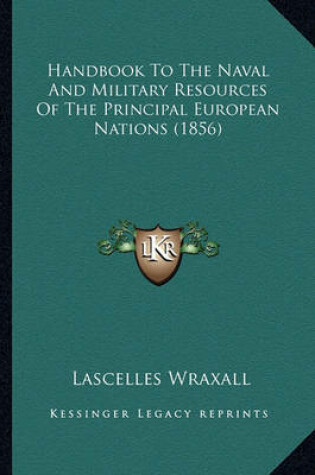 Cover of Handbook to the Naval and Military Resources of the Principal European Nations (1856)