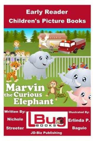 Cover of Marvin the Curious Elephant - Early Reader - Children's Picture Books
