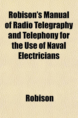 Book cover for Robison's Manual of Radio Telegraphy and Telephony for the Use of Naval Electricians